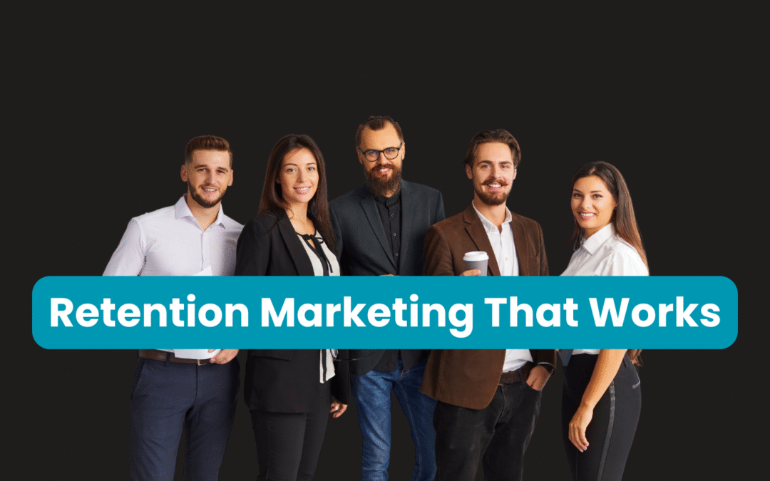 Retention Marketing That Works