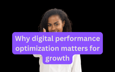 Why digital performance optimization matters for growth