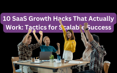 10 SaaS Growth Hacks That Work: Tactics for Scalable Success