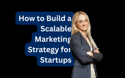 How to Build a Scalable Marketing Strategy for Startups