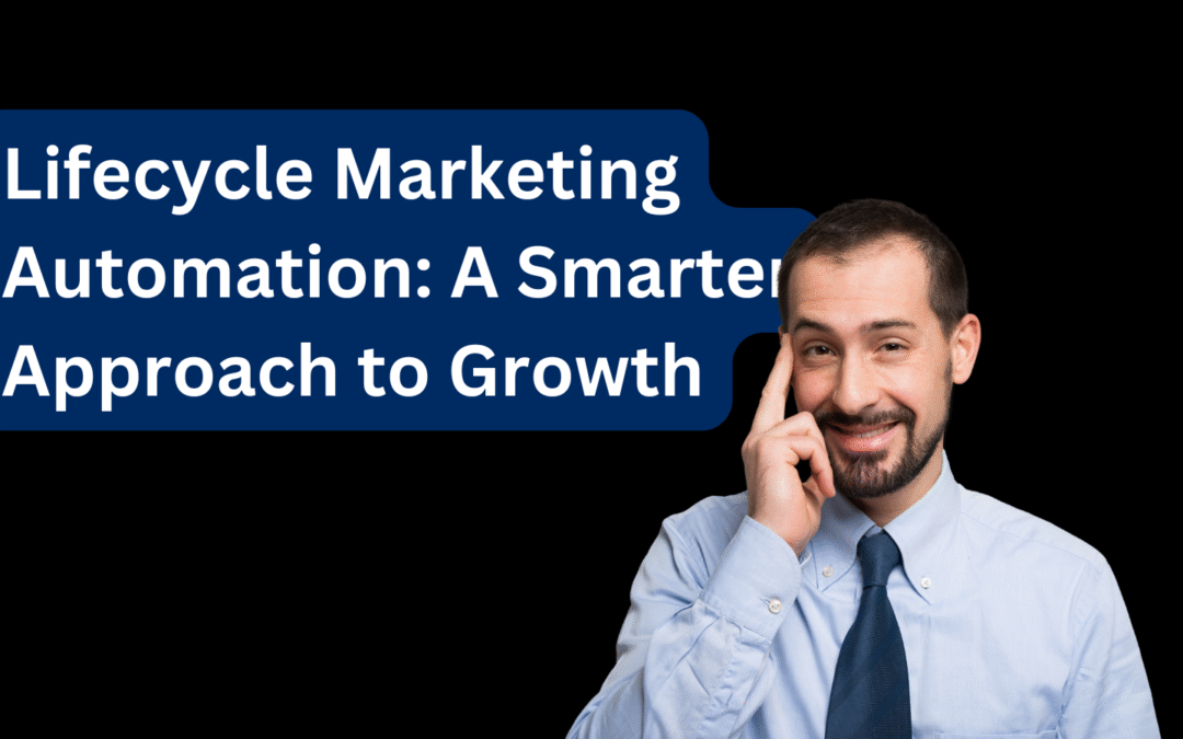 Lifecycle Marketing Automation A Smarter Approach to Growth