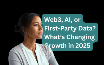 Web3, AI, or First-Party Data? What’s Changing Growth in 2025