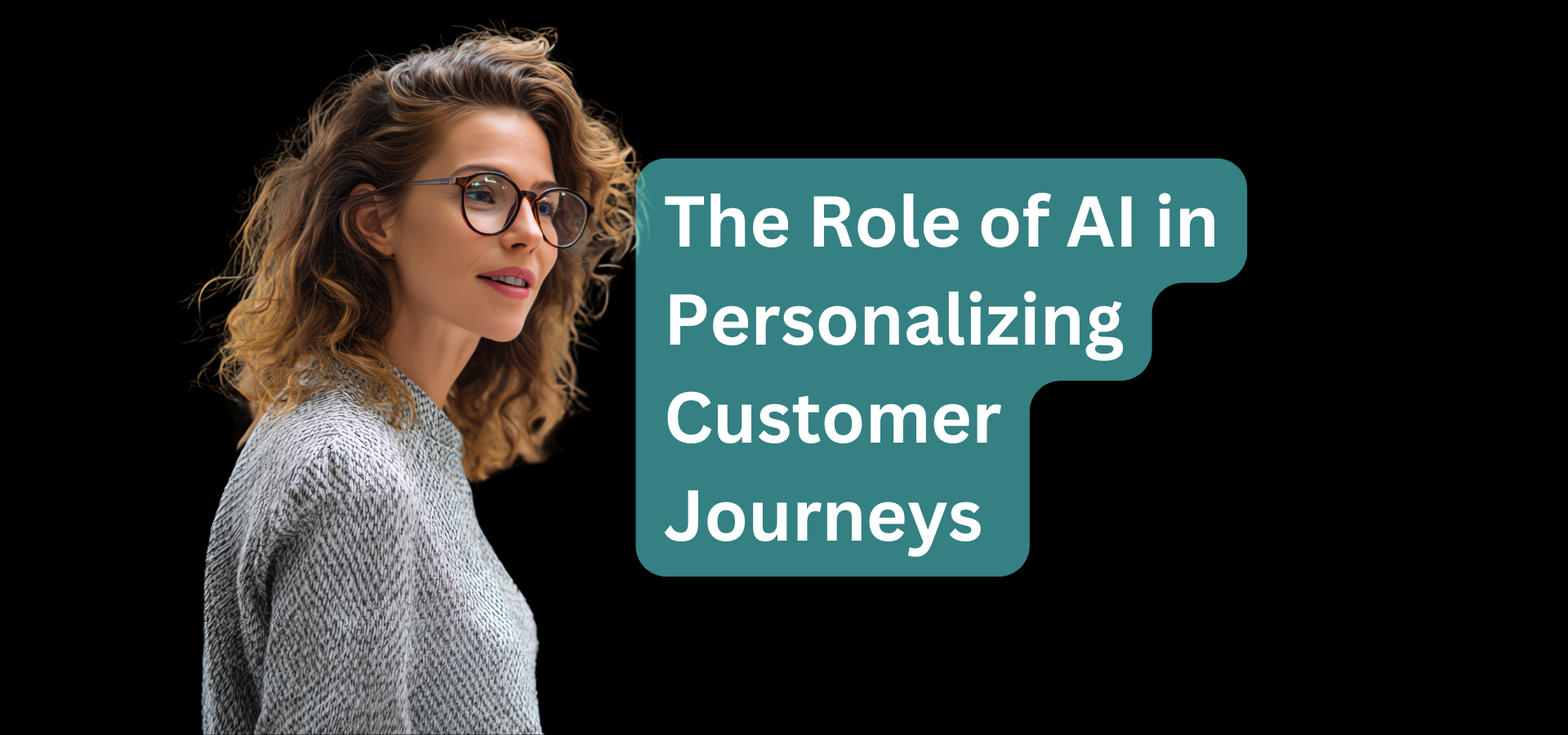 The Role of AI in Personalizing Customer Journeys